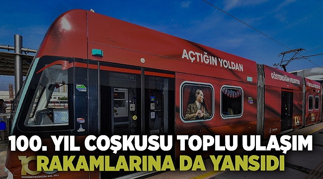 100. yıl coşkusu toplu ulaşım rakamlarına da yansıdı