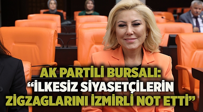 AK Partili Bursalı:  “İlkesiz Siyasetçilerin Zigzaglarını İzmirli Not Etti”