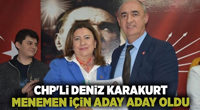 CHP'li Deniz Karakurt Menemen Belediye Başkanı aday adayı oldu