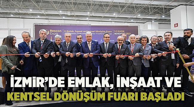 İzmir’de Emlak, İnşaat ve Kentsel Dönüşüm Fuarı başladı