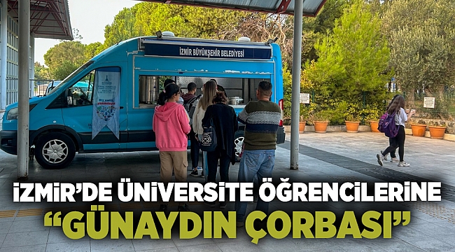 İzmir&#039;de üniversite öğrencilerine &quot;Günaydın Çorbası&quot;