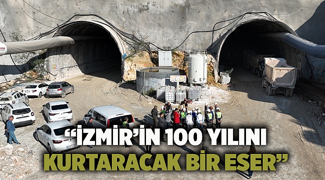 “İzmir’in 100 yılını kurtaracak bir eser”