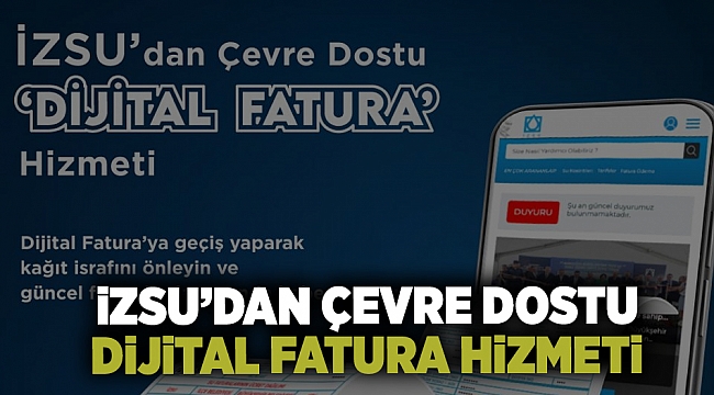 İZSU’dan çevre dostu Dijital Fatura hizmeti