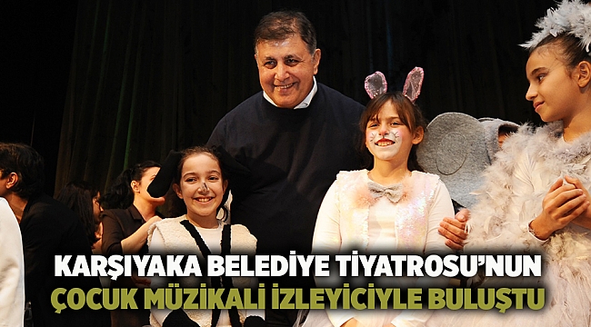 Karşıyaka Belediye Tiyatrosu’nun çocuk müzikali izleyiciyle buluştu