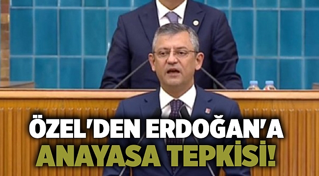 Özel&#039;den Erdoğan&#039;a Anayasa tepkisi!