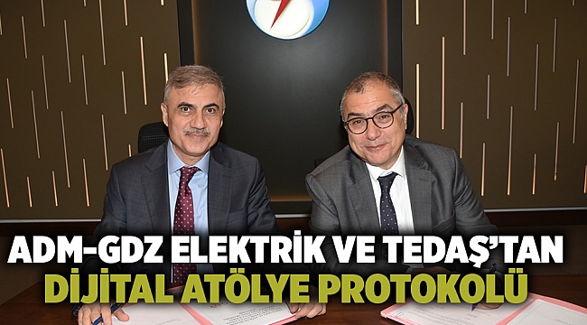 Adm-Gdz Elektrik ve TEDAŞ’tan Dijital Atölye Protokolü  