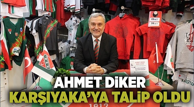 Ahmet Diker Karşıyaka&#039;ya talip oldu