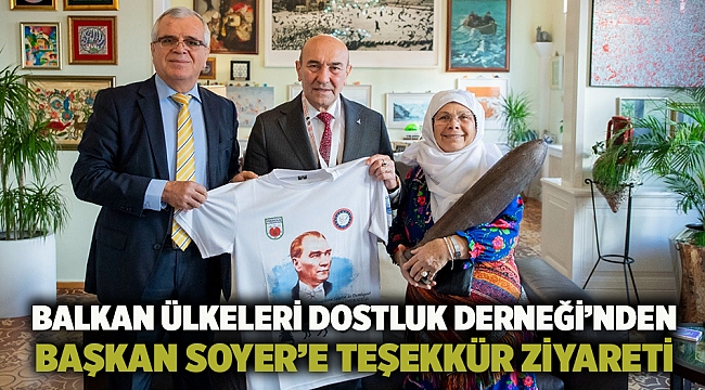Balkan Ülkeleri Dostluk Derneği’nden Başkan Soyer’e teşekkür ziyareti