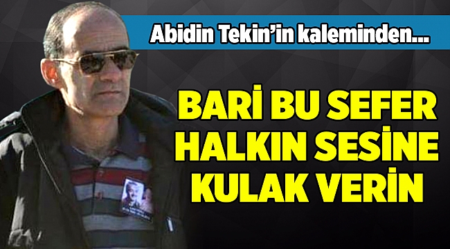 Abidin Tekin&#039;in kaleminden...