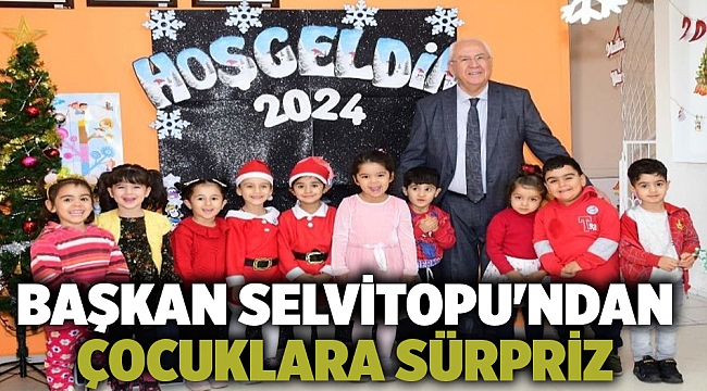 Başkan Selvitopu'ndan çocuklara sürpriz