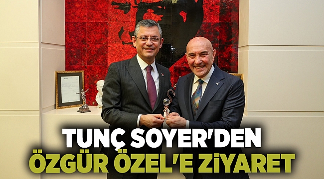 Başkan Soyer&#039;den, CHP Lideri Özel&#039;e ziyaret