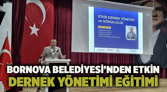 Bornova Belediyesi’nden etkin dernek yönetimi eğitimi