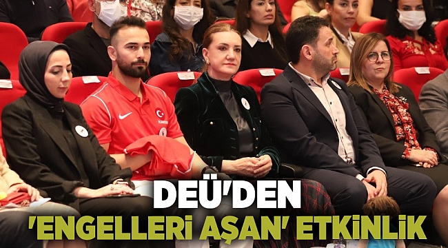 DEÜ’DEN ‘ENGELLERİ AŞAN’ ETKİNLİK