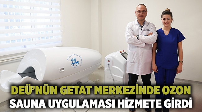Deü’nün Getat Merkezinde Ozon Sauna Uygulaması Hizmete Girdi