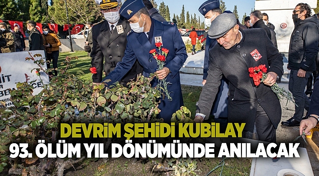 Devrim şehidi Kubilay 93. ölüm yıl dönümünde anılacak