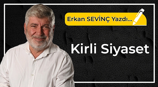 Erkan Sevinç’in kaleminden...
