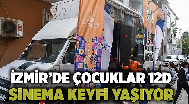 İzmir’de çocuklar 12D sinema keyfi yaşıyor