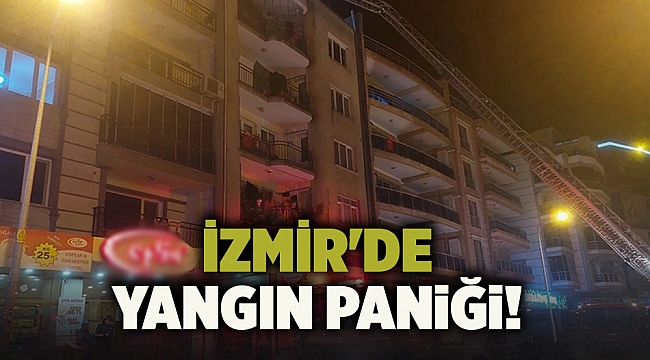 İzmir'de yangın paniği!