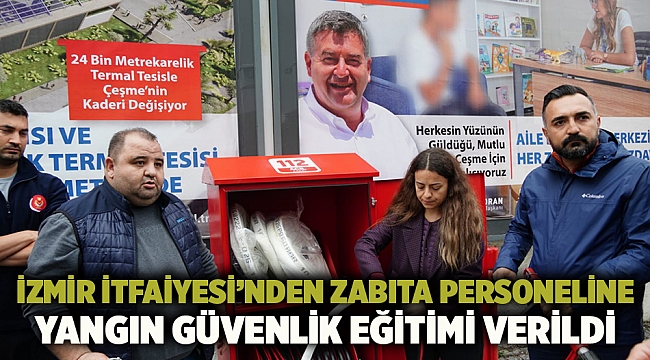 İzmir İtfaiyesi’nden Zabıta personeline  yangın güvenlik eğitimi verildi
