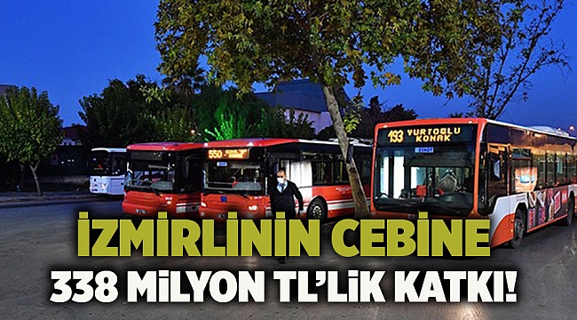İzmirlinin cebine 338 milyon TL’lik katkı!