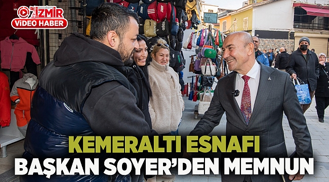 Kemeraltı esnafı, Başkan Soyer'den memnun