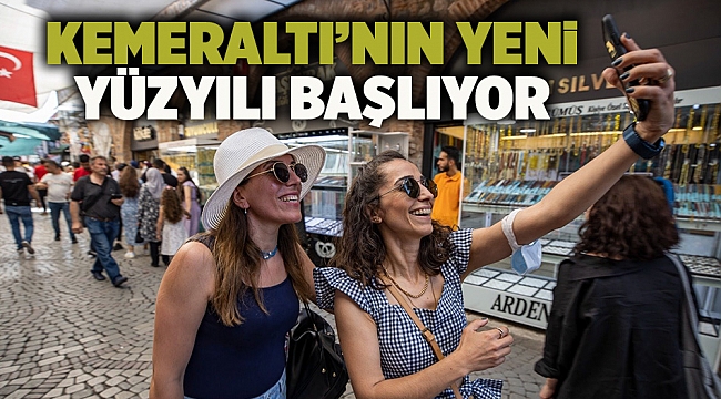 Kemeraltı’nın yeni yüzyılı başlıyor