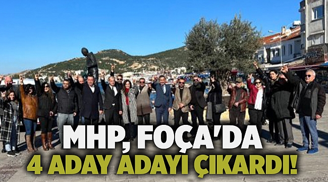 MHP, Foça'da 4 aday adayı çıkardı!