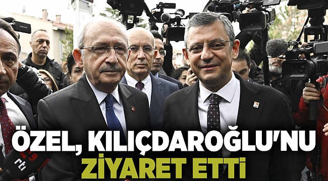 Özel, Kılıçdaroğlu&#039;nu ziyaret etti