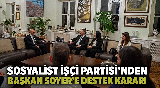Sosyalist İşçi Partisi’nden Başkan Soyer’e destek kararı
