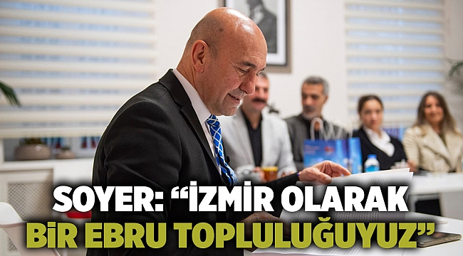 Soyer: “İzmir olarak bir ebru topluluğuyuz”