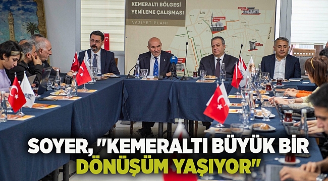 Soyer, "Kemeraltı büyük bir dönüşüm yaşıyor"
