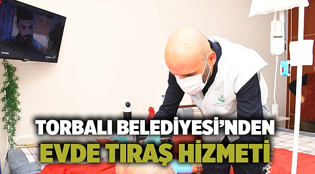 Torbalı Belediyesi’nden Evde Tıraş Hizmeti