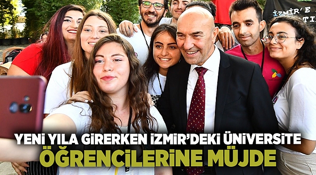 Yeni yıla girerken İzmir’deki üniversite öğrencilerine müjde