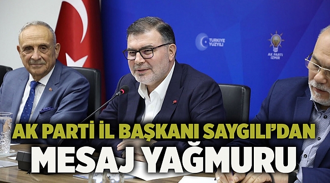 AK Parti İl Başkanı Saygılı’dan mesaj yağmuru