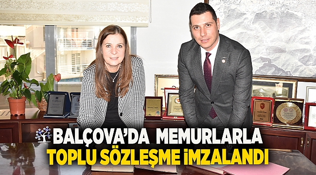 Balçova’da  Memurlarla toplu sözleşme imzalandı