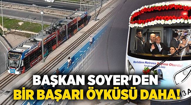 Başkan Soyer'den bir başarı öyküsü daha!