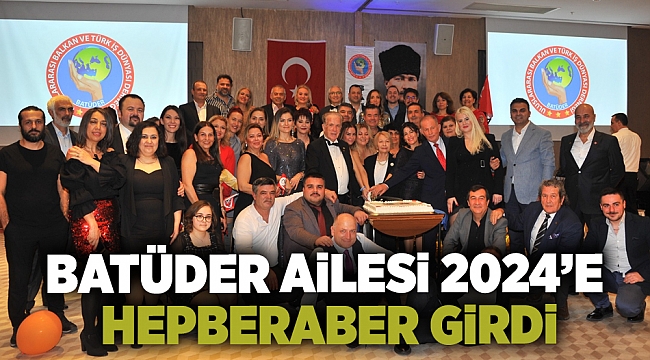 BATÜDER AİLESİ 2024'E HEPBERABER GİRDİ