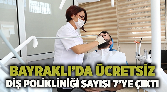 Bayraklı’da ücretsiz diş polikliniği sayısı 7’ye çıktı