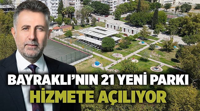 Bayraklı’nın 21 yeni parkı hizmete açılıyor