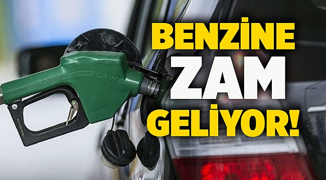 Benzine zam geliyor!