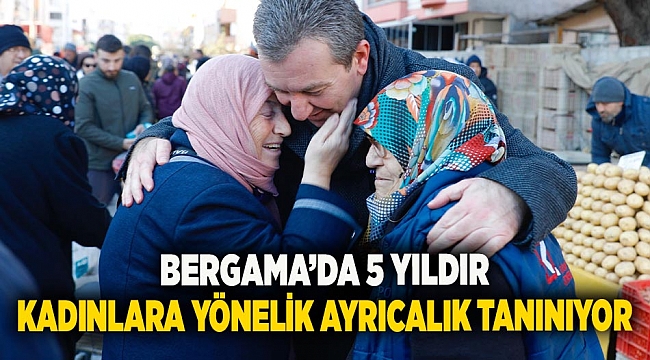 BERGAMA&#039;DA 5 YILDIR KADINLARA YÖNELİK AYRICALIK TANINIYOR