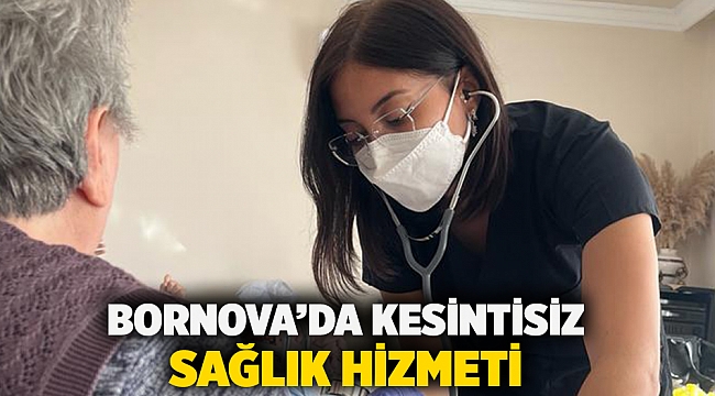 Bornova’da kesintisiz sağlık hizmeti