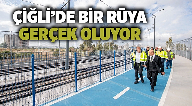 Çiğli’de bir rüya gerçek oluyor
