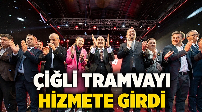 Çiğli Tramvayı hizmete girdi
