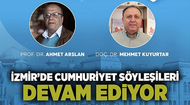Cumhuriyet Söyleşileri Ahmet Arslan ve Mehmet Kuyurtar ile devam ediyor