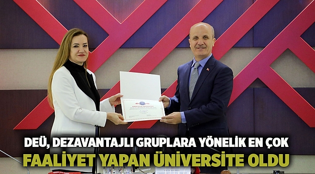 Deü, Dezavantajlı Gruplara Yönelik En Çok Faaliyet Yapan Üniversite Oldu