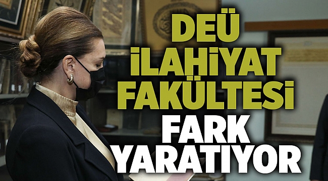 Deü İlahiyat Fakültesi Fark Yaratıyor  
