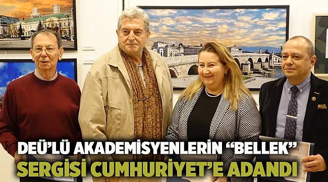 Deü’lü Akademisyenlerin “Bellek” Sergisi Cumhuriyet’e Adandı