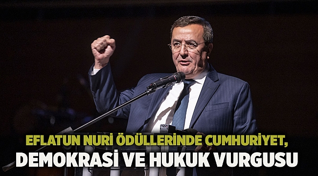 Eflatun Nuri ödüllerinde Cumhuriyet, Demokrasi ve Hukuk vurgusu
