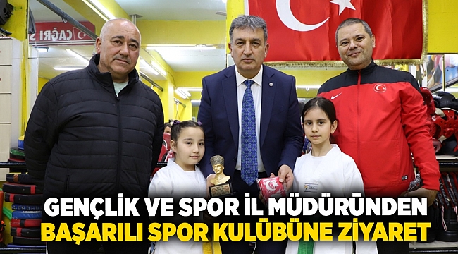 GENÇLİK VE SPOR İL MÜDÜRÜNDEN BAŞARILI SPOR KULÜBÜNE ZİYARET